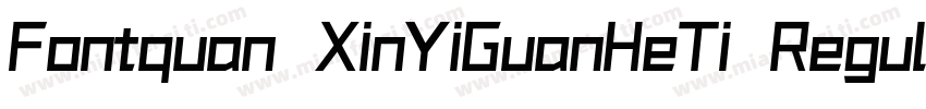Fontquan XinYiGuanHeTi Regular字体转换